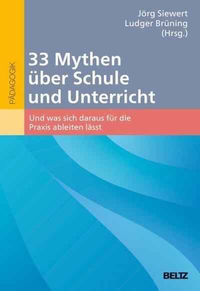 33 Mythen über Schule und Unterricht