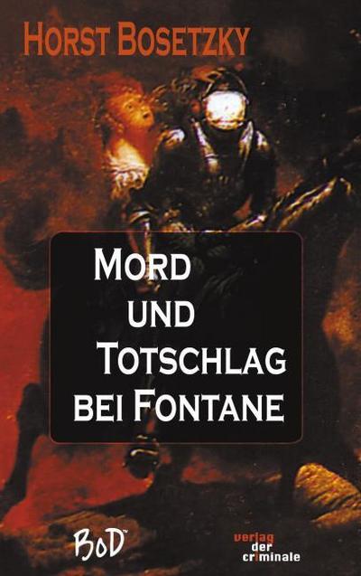 Mord und Totschlag bei Fontane