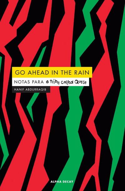 Abdurraqib, H: Go ahead in the rain : notas para "A tribe ca