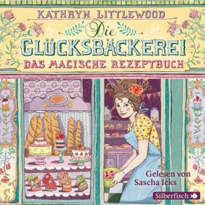 Die Glücksbäckerei 01 - Das magische Rezeptbuch