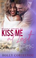 Kiss Me at Last (Wescott Springs, #3)