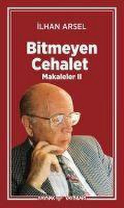Bitmeyen Cehalet - Makaleler 2