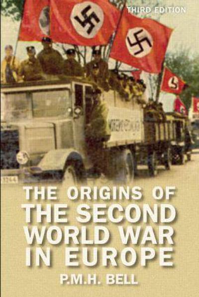 Bell, P: The Origins of the Second World War in Europe