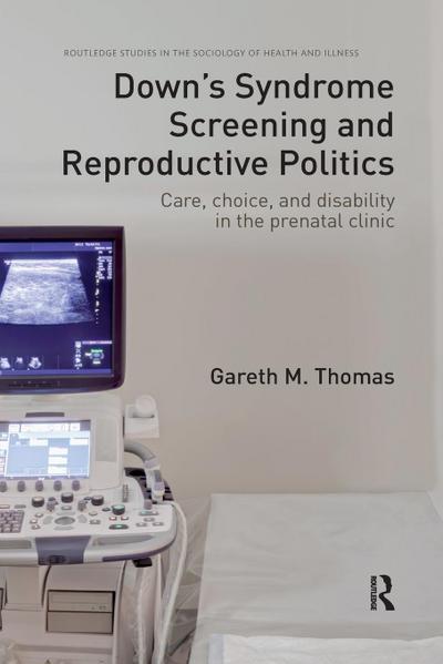 Down’s Syndrome Screening and Reproductive Politics
