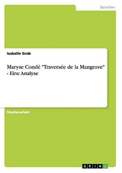 Maryse Condé "Traversée de la Mangrove" - Eine Analyse
