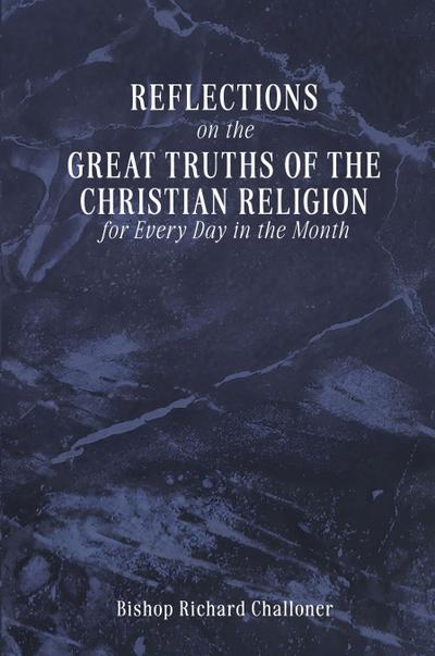 REFLECTIONS on the GREAT TRUTHS  OF THE CHRISTIAN RELIGION for Every Day in the Month