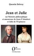 Jean et Julie ou l’histoire philosophique et amoureuse de Jean d’Alembert et Julie de l’Espinasse