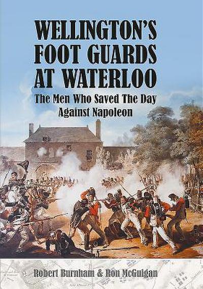 Wellington’s Foot Guards at Waterloo
