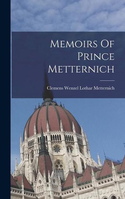 Memoirs Of Prince Metternich