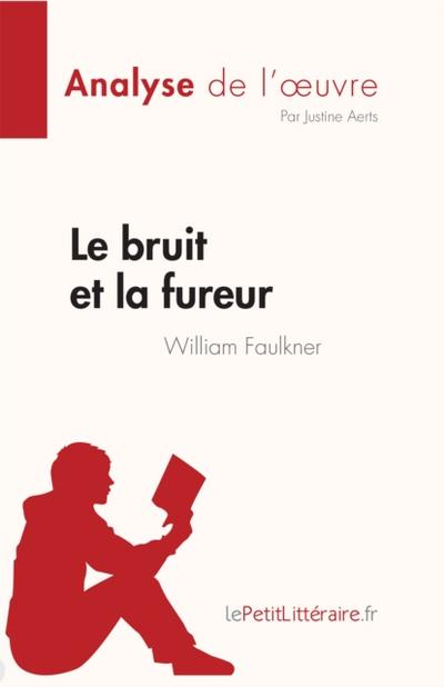 Le bruit et la fureur de William Faulkner (Analyse de l’œuvre)