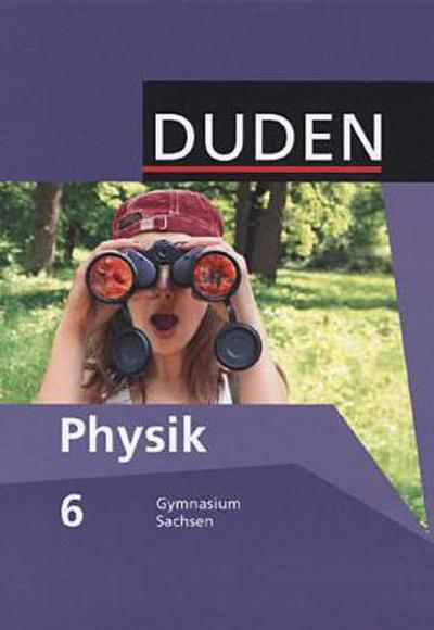 Duden Physik 6. Schuljahr - Schülerbuch. Gymnasium Sachsen