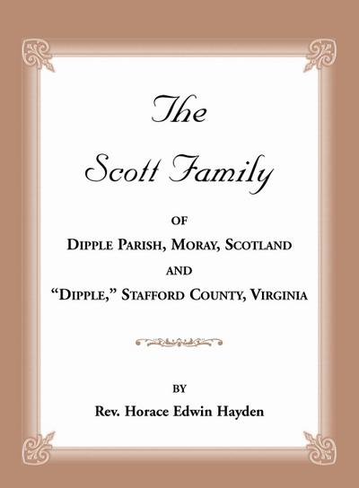 The Scott Family of Dipple Parish, Moray, Scotland and "Dipple," Stafford County, Virginia