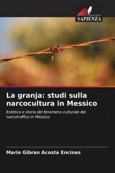 La granja: studi sulla narcocultura in Messico