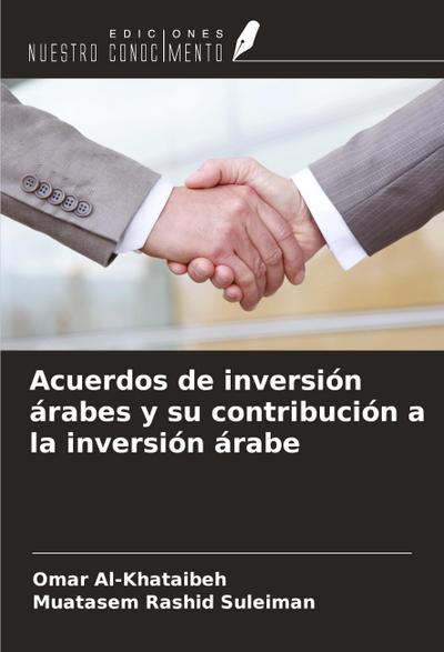 Acuerdos de inversión árabes y su contribución a la inversión árabe