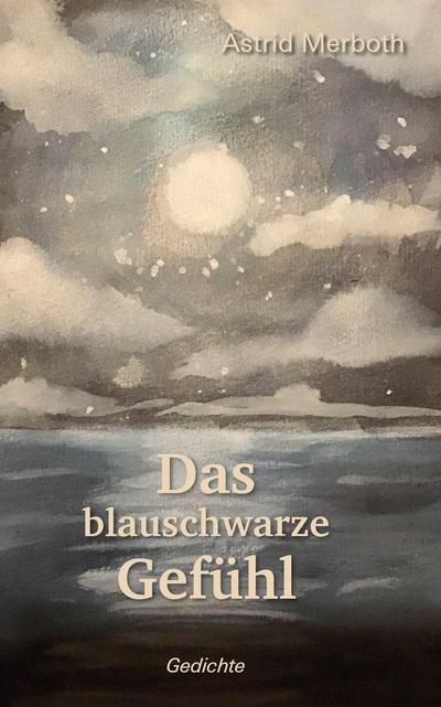 Das blauschwarze Gefühl