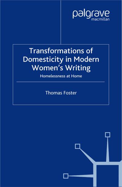 Transformations of Domesticity in Modern Women’s Writing