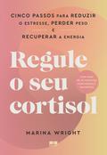Regule o seu cortisol