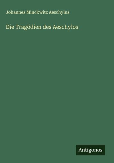 Die Tragödien des Aeschylos