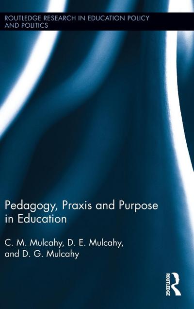 Pedagogy, Praxis and Purpose in Education