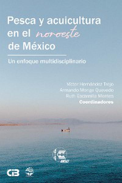 Pesca y acuicultura en el noroeste de México