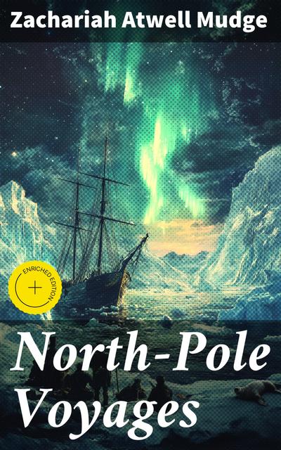 North-Pole Voyages (eBook, EPUB) - Zachariah Atwell Mudge