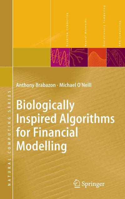 Biologically Inspired Algorithms for Financial Modelling