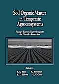 Soil Organic Matter in Temperate AgroecosystemsLong Term Experiments in North America