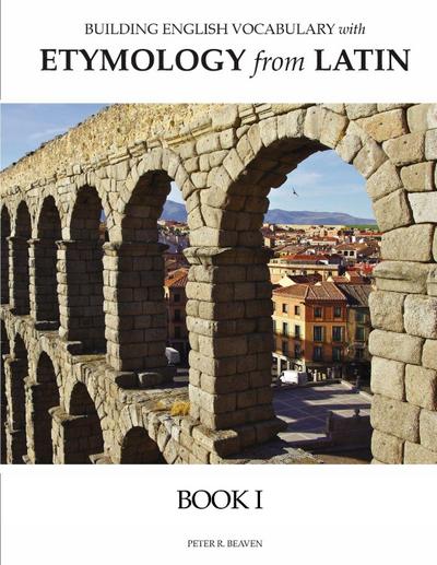 Building English Vocabulary with Etymology from Latin Book I
