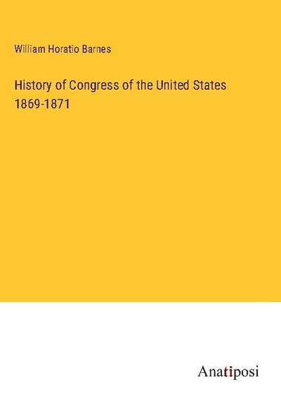 History of Congress of the United States 1869-1871