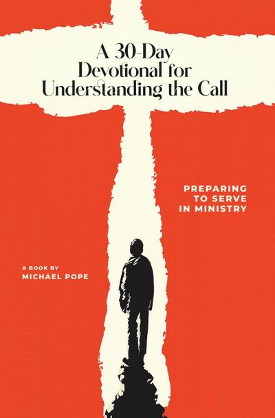 A 30-Day Devotional for Understanding the Call