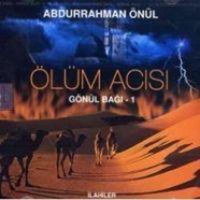 Önül, A: Ölüm Acisi - Gönül Bagi 1