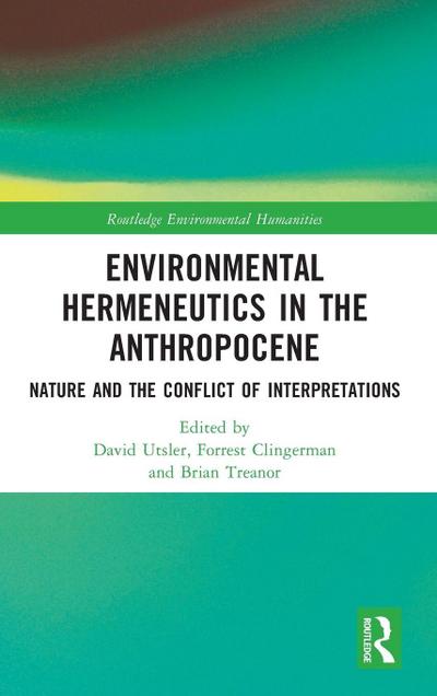 Environmental Hermeneutics in the Anthropocene