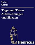 Tage und Taten Aufzeichnungen und Skizzen