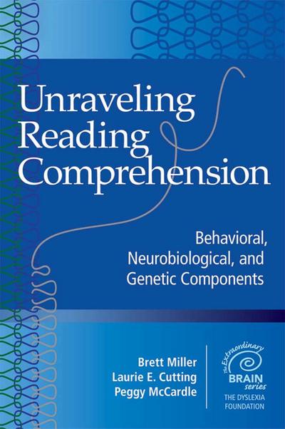 Unraveling Reading Comprehension: Behavioral, Neurobiological, and Genetic Components