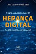 A (In)transmissibilidade da herança digital na sociedade da informação