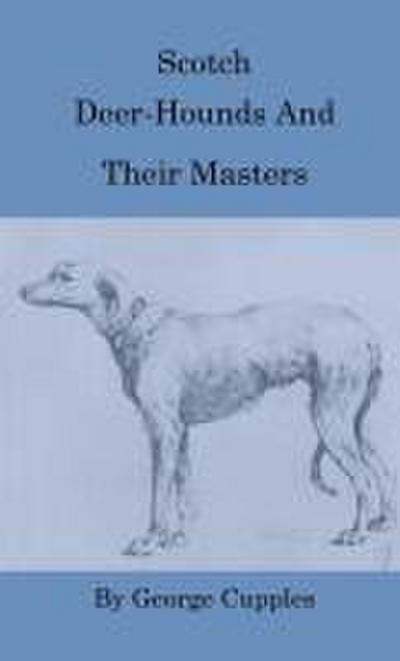 Scotch Deer-Hounds and Their Masters