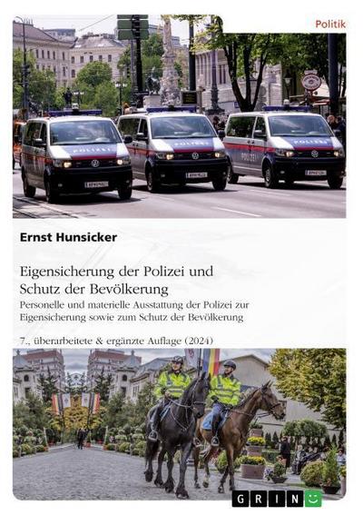 Eigensicherung der Polizei und Schutz der Bevölkerung. Personelle und materielle Ausstattung der Polizei zur Eigensicherung sowie zum Schutz der Bevölkerung