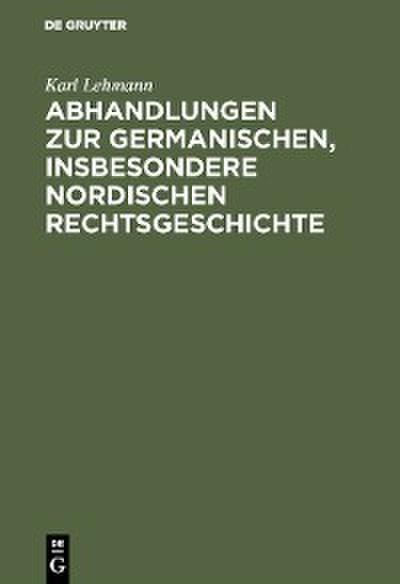 Abhandlungen zur germanischen, insbesondere nordischen Rechtsgeschichte