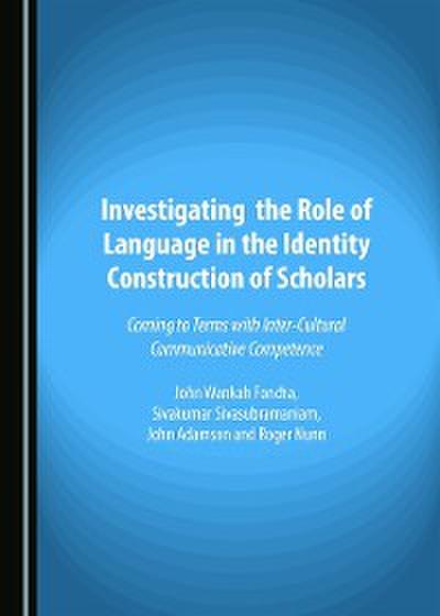 Investigating the Role of Language in the Identity Construction of Scholars