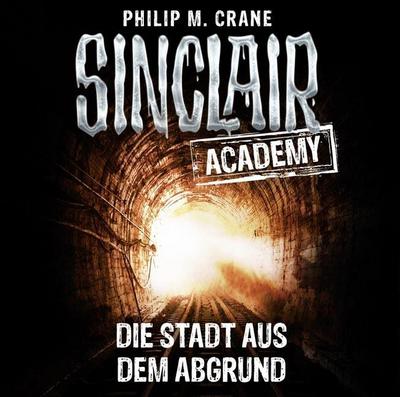 Sinclair Academy - Die Stadt aus dem Abgrund, 2 Audio-CDs