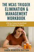 The MCAS Trigger Elimination & Management Workbook