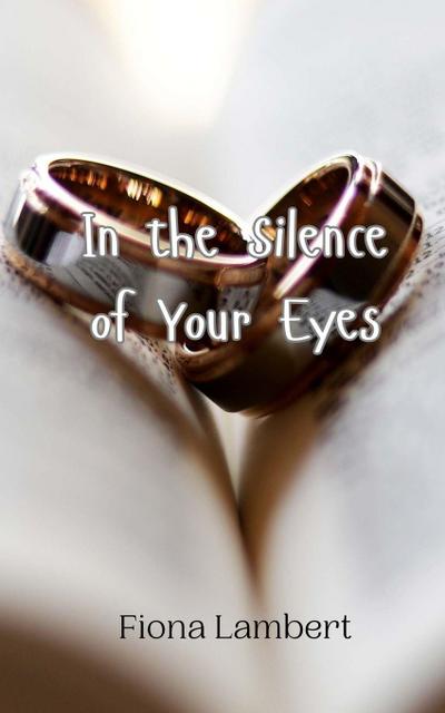 In the Silence of Your Eyes
