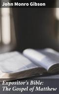 Expositor’s Bible: The Gospel of Matthew
