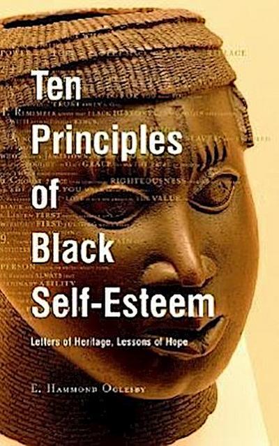 Ten Principles of Black Self-Esteem: Letters of Heritage, Lessons of Hope