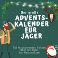 Der grosse Adventskalender für Jäger