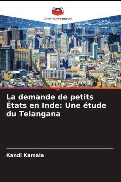 La demande de petits États en Inde: Une étude du Telangana