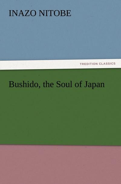 Bushido, the Soul of Japan