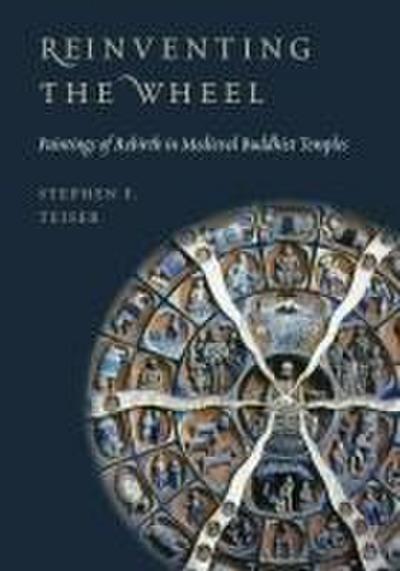Reinventing the Wheel: Paintings of Rebirth in Medieval Buddhist Temples
