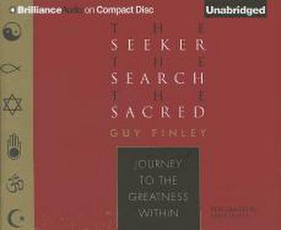 The Seeker, the Search, the Sacred: Journey to the Greatness Within