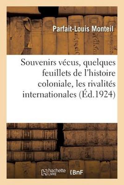 Souvenirs vécus, quelques feuillets de l’histoire coloniale, les rivalités internationales
